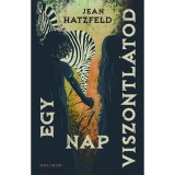 Egy nap viszontl&aacute;tod - Jean Hatzfeld
