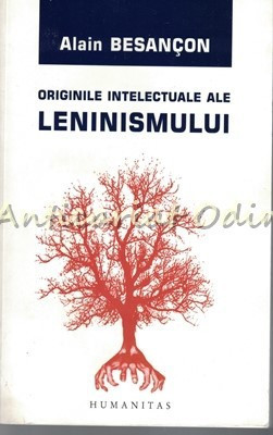 Originile Intelectuale Ale Leninismului - Alain Besancon