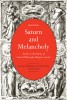 Saturn and Melancholy: Studies in the History of Natural Philosophy, Religion, and Art