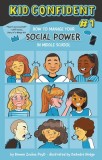 How to Master Your Social Power in Middle School: Kid Confident Book 1