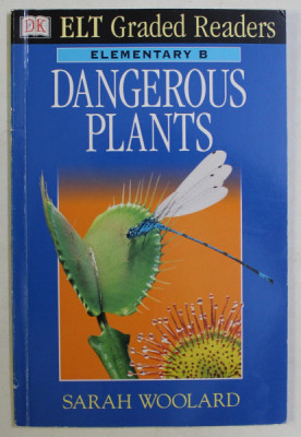 DK , ELT GRADED READERS , ELEMNTARY B , DANGEROUS PLANTS by SARAH WOOLARD , 2000 foto