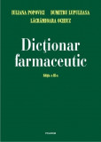 Dictionar farmaceutic Ed. a III-a | Lacramioara Ochiuz, Iuliana Popovici, Dumitru Lupuleasa