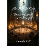 Arannos - Boszork&aacute;ny &ouml;r&ouml;ks&eacute;g - Amanda Wells