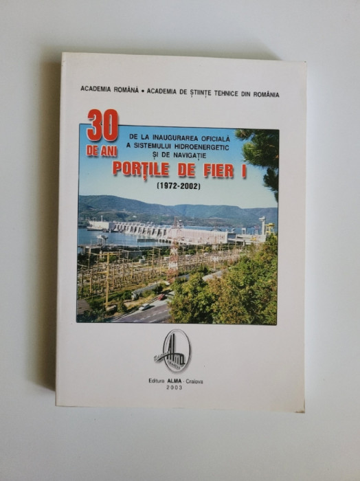 Portile de Fier I, 1972-2002, Monografie, Craiova 2003