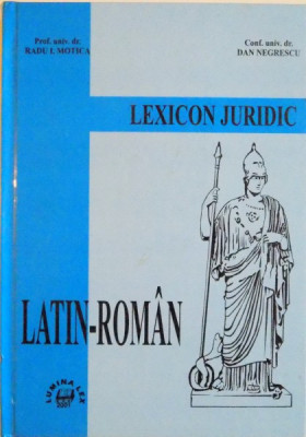 LEXICON JURIDIC LATIN - ROMAN de RADU I. MOTICA, DAN NEGRESCU, foto