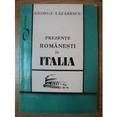 PREZENTE ROMANESTI IN ITALIA de GEORGE LAZARESCU , 1995