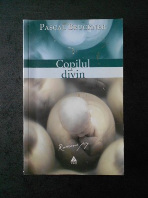 PASCAL BRUKNER - COPILUL DIVIN foto