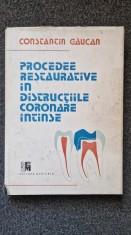 PROCEDEE RESTAURATIVE IN DISTRUCTIILE CORONARE INTINSE - Constantin Gaucan