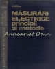 Masurari Electrice. Principii si Metode - Aurel Millea, Editura Tehnica 1980, 383 pagini