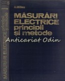 Masurari Electrice. Principii Si Metode - Aurel Millea