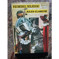 Frumosul Solignac - Jules Claretie