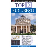 Top 10. București. Ghiduri turistice vizuale