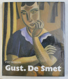 GUST DE SMET - CHRONIQUE ET ANALYSE DE L&#039; OEUVRE par PIET BOYENS , 1989