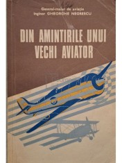Gheorghe Negrescu - Din amintirile unui vechi aviator (Editia: 1977) foto