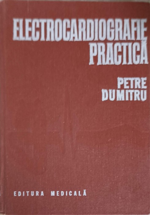 ELECTROCARDIOGRAFIE PRACTICA-P. DUMITRU-215605