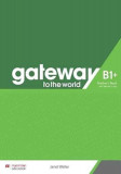 Gateway to the World B1+ Teacher&#039;s Book With Teacher&#039;s App | Janet Weller