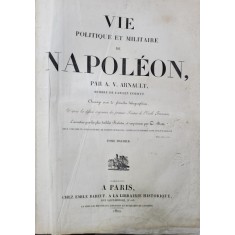 VIE POLITIQUE ET MILITAIRE DE NAPOLEON par A. V. ARNAULT, 2 VOL. - PARIS, 1822 - 1826