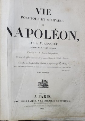 VIE POLITIQUE ET MILITAIRE DE NAPOLEON par A. V. ARNAULT, 2 VOL. - PARIS, 1822 - 1826 foto