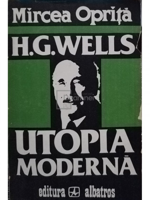 Mircea Opriță - H. G. Wells - Utopia modernă (editia 1983)