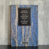Elisabeth Roudinesco - De la Sigmund Freud la Jacques Lacan | istoria psihanalizei, Sigmund Freud, Jacques Lacan