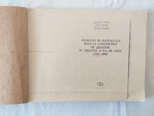 Probleme de matematica date la concursurile de admitere in treapta a doua de liceu 1976-1983