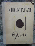 D. BOLINTINEANU - OPERE , EDITURA DE STAT 1951 CARTONATA