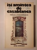 Mircea Constantinescu (dedicație/ autograf) - &Icirc;și amintea de Casablanca (roman) (1984)