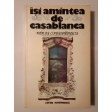 Mircea Constantinescu (dedicație/ autograf) - &Icirc;și amintea de Casablanca (roman) (1984)