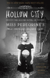 Hollow City: The Second Novel of Miss Peregrine&#039;s Peculiar Children