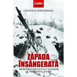 Zapada insangerata. Memoriile unui soldat german de pe frontul de est, Gunter K. Koschorrek