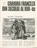 Gravura franceza din sec. XVII (vol. 14, seria Cabinetul de stampe) - Dorana Cosoveanu