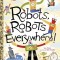 Robots, Robots Everywhere