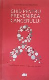 GHID PENTRU PREVENIREA CANCERULUI - IAN OLVER, FRED STEPHENS ( ED. ALL, 2016)