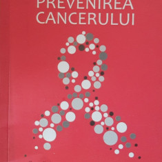 GHID PENTRU PREVENIREA CANCERULUI - IAN OLVER, FRED STEPHENS ( ED. ALL, 2016)