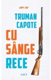 Cu sange rece - Truman Capote - Grupul Art