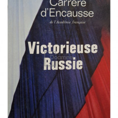 Helene Carrere d'Encausse - Victorieuse Russie (editia 1992)