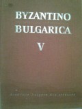 Dorica Boltasu Nicolae - Byzantino Bulgarica V (Editia: 1978)
