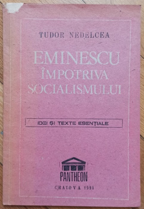 Eminescu impotriva socialismului - Tudor Nedelcea// dedicatie autor pentru Ion Caramitru