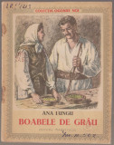Ana Lungu - Boabele de grau (Colectia Ogoare noi), 1954