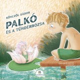 Palk&oacute; &eacute;s a T&uuml;nd&eacute;rr&oacute;zsa - K&ouml;ncz&ouml;l G&aacute;bor