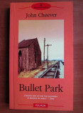 John Cheever - Bullet Park (Biblioteca Polirom)