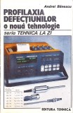 PROFILAXIA DEFECTIUNILOR O NOUA TEHNOLOGIE-ANDREI BANESCU-348486