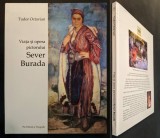Album VIATA si OPERA PICTORULUI SEVER BURADA Tudor Octavian pictura grafica