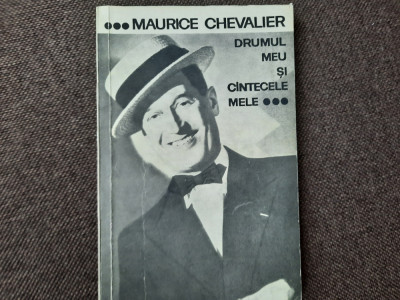 MAURICE CHEVALIER - DRUMUL MEU SI CANTECELE MELE 1900-1950 RF18/4 foto
