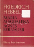 Cumpara ieftin Maria Magdalena Agnes Bernauer - Friedrich Hebbel