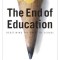 The End of Education: Redefining the Value of School