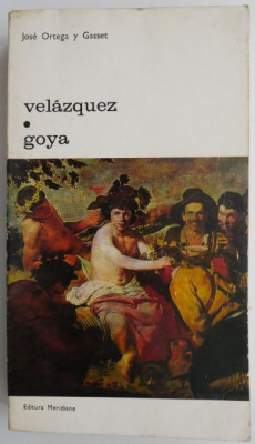 Velazquez. Goya &amp;ndash; Jose Ortega y Gasset foto