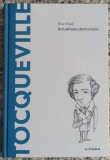 Tocqueville: actualitatea democratiei - Elisa Virgili