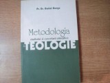 METODOLOGIA STUDIULUI SI CERCETARII STIINTIFICE IN TEOLOGIE ED. a II a revazuta si adaugita de DANIEL BENGA , Bucuresti 2003