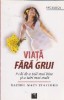 Viata fara griji. 9 cai de a trai mai bine si a iubi mai mult